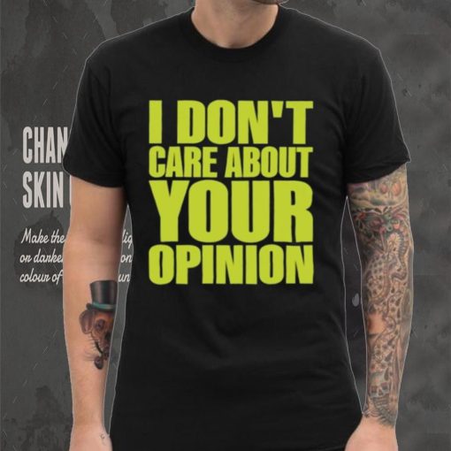 Official Flyanaboss I Don’t Care About Your Opinion Shirt