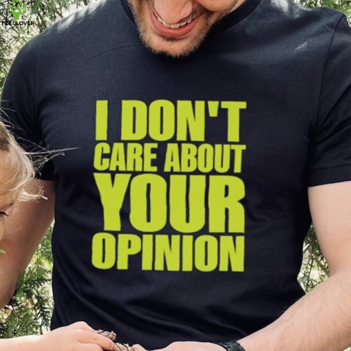 Official Flyanaboss I Don’t Care About Your Opinion Shirt