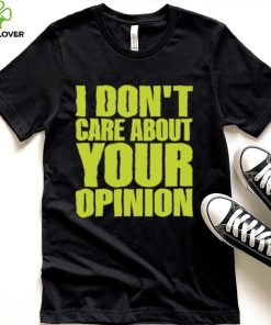 Official Flyanaboss I Don’t Care About Your Opinion Shirt