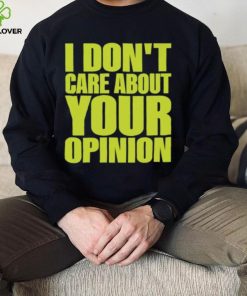 Official Flyanaboss I Don’t Care About Your Opinion Shirt