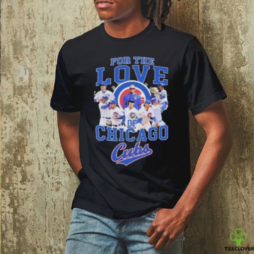 Official For The Love Of Chicago Cubs Baseball Signatures Shirt