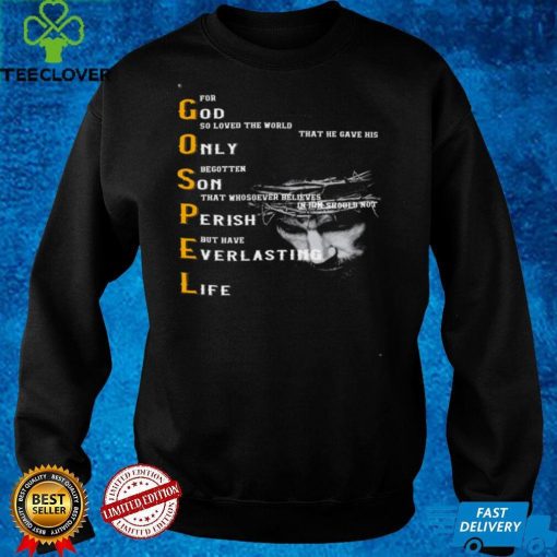 Official For god so loved the world that he gave his only begotten son that whosoever hoodie, sweater, longsleeve, shirt v-neck, t-shirt