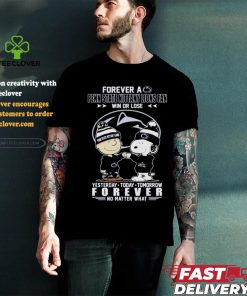 Official Forever A Penn State Nittany Lions Fan Win Or Lose Yesterday Today Tomorrow Forever T Shirt