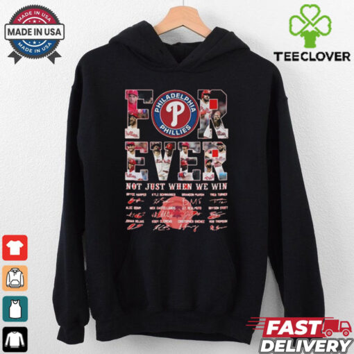 Official Forever Philadelphia Phillies Not Just When We Win Signatures shirt