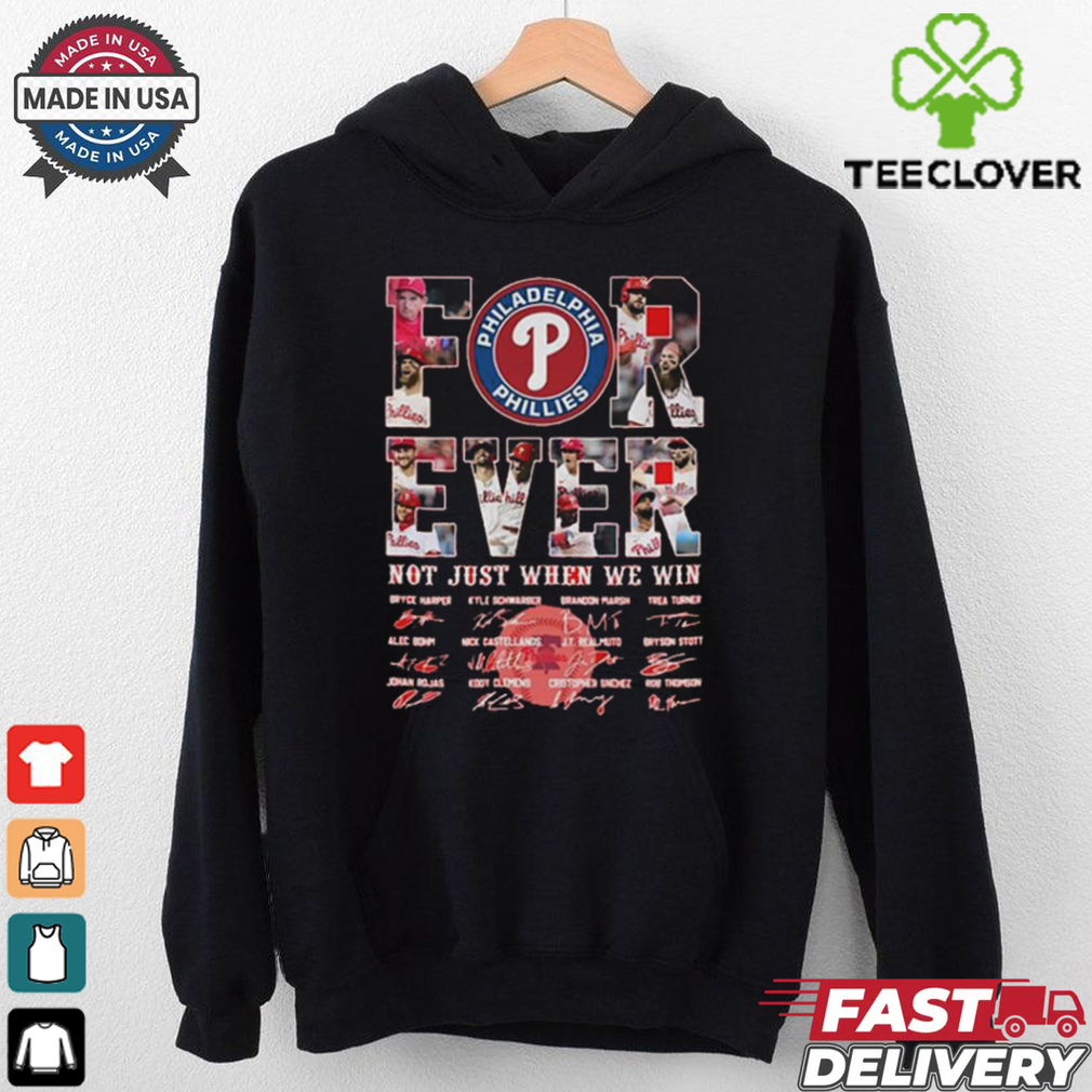 Official Forever Philadelphia Phillies Not Just When We Win Signatures shirt Official Forever Philadelphia Phillies Not Just When We Win Signatures shirt