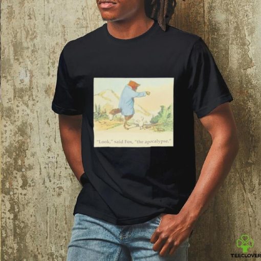 Official Fox And Chicken Look Said Fox The Apocalypse Shirt