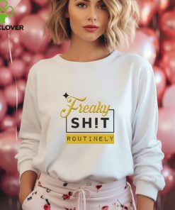 Official Freaky Shit Routinely Shirt