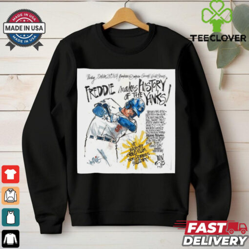 Official Freddie Freeman Makes History Of The Yanks 1St Walk Off Grand Slam World Series History Paint Poster t shirt