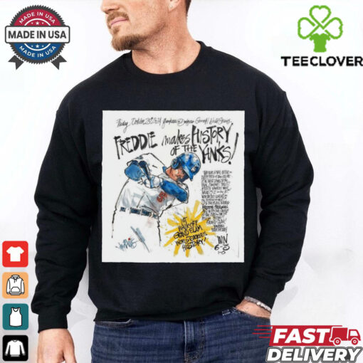 Official Freddie Freeman Makes History Of The Yanks 1St Walk Off Grand Slam World Series History Paint Poster t shirt