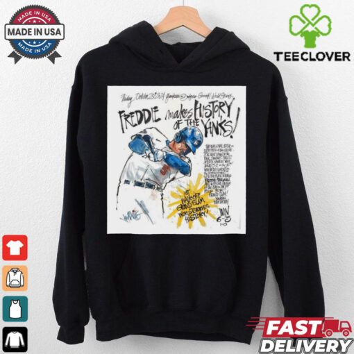 Official Freddie Freeman Makes History Of The Yanks 1St Walk Off Grand Slam World Series History Paint Poster t shirt