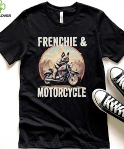 Official Frenchie And Motorcycle Dog Lovers Funny French Bulldog Dad T hoodie, sweater, longsleeve, shirt v-neck, t-shirt