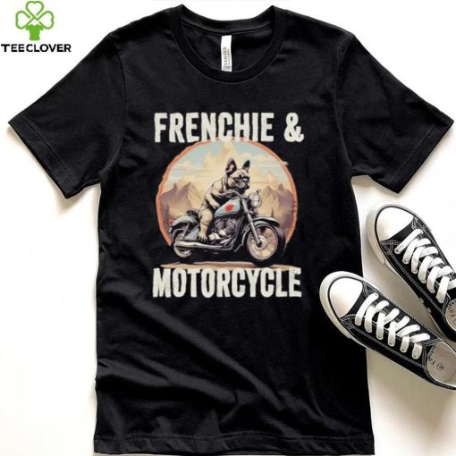 Official Frenchie And Motorcycle Dog Lovers Funny French Bulldog Dad T hoodie, sweater, longsleeve, shirt v-neck, t-shirt