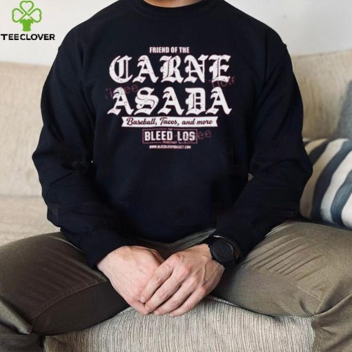 Official Friend Of The Carne Asada T Shirt