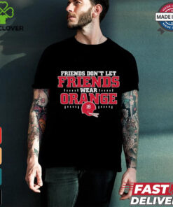 Official Friends Don’t Let Friends Wear Orange Oklahoma College Football T Shirt