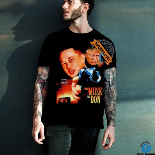 Official From Musk Till Don Elon Musk Donald Trump Movie Parody T Shirt