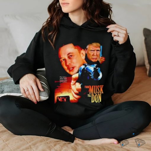 Official From Musk Till Don Elon Musk Donald Trump Movie Parody T Shirt