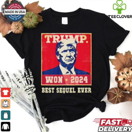 Official Funny Trump We Won The Best Sequel Ever Party Unstoppable T Shirt