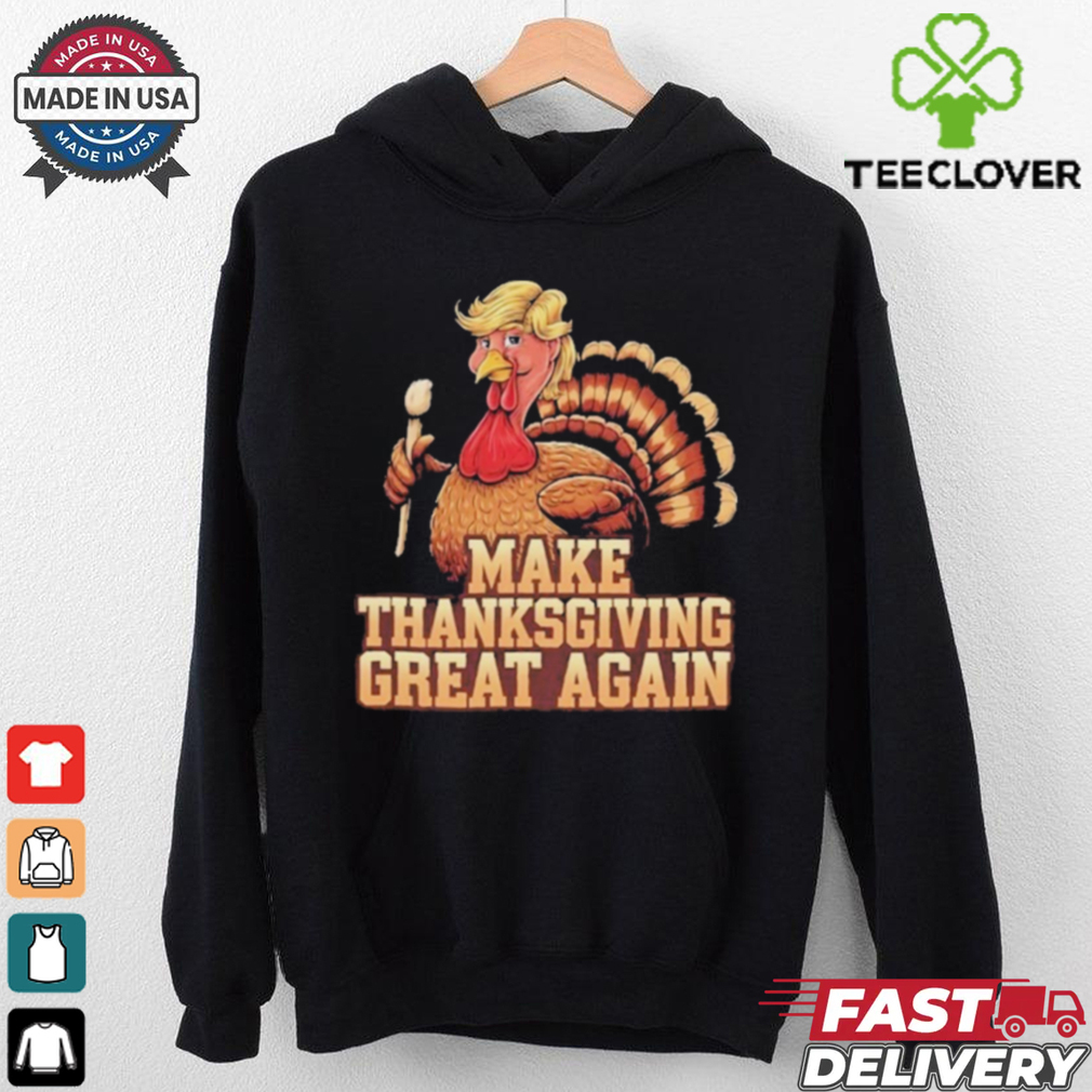 Official Funny Turkey Make Thanksgiving Great Again Trump 2024 Gift T Shirt Official Funny Turkey Make Thanksgiving Great Again Trump 2024 Gift T Shirt