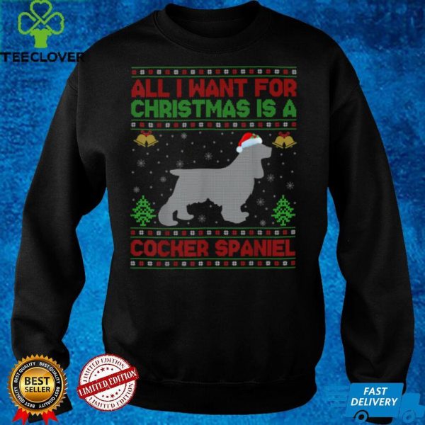 Official Funny Ugly All I Want For Christmas Is A Cocker Spaniel T Shirt