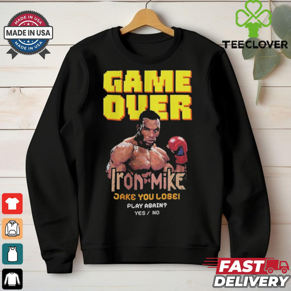 Official Game Over Iron Mike Jake You Lose Play Again Yes No Shirt Official Game Over Iron Mike Jake You Lose Play Again Yes No Shirt