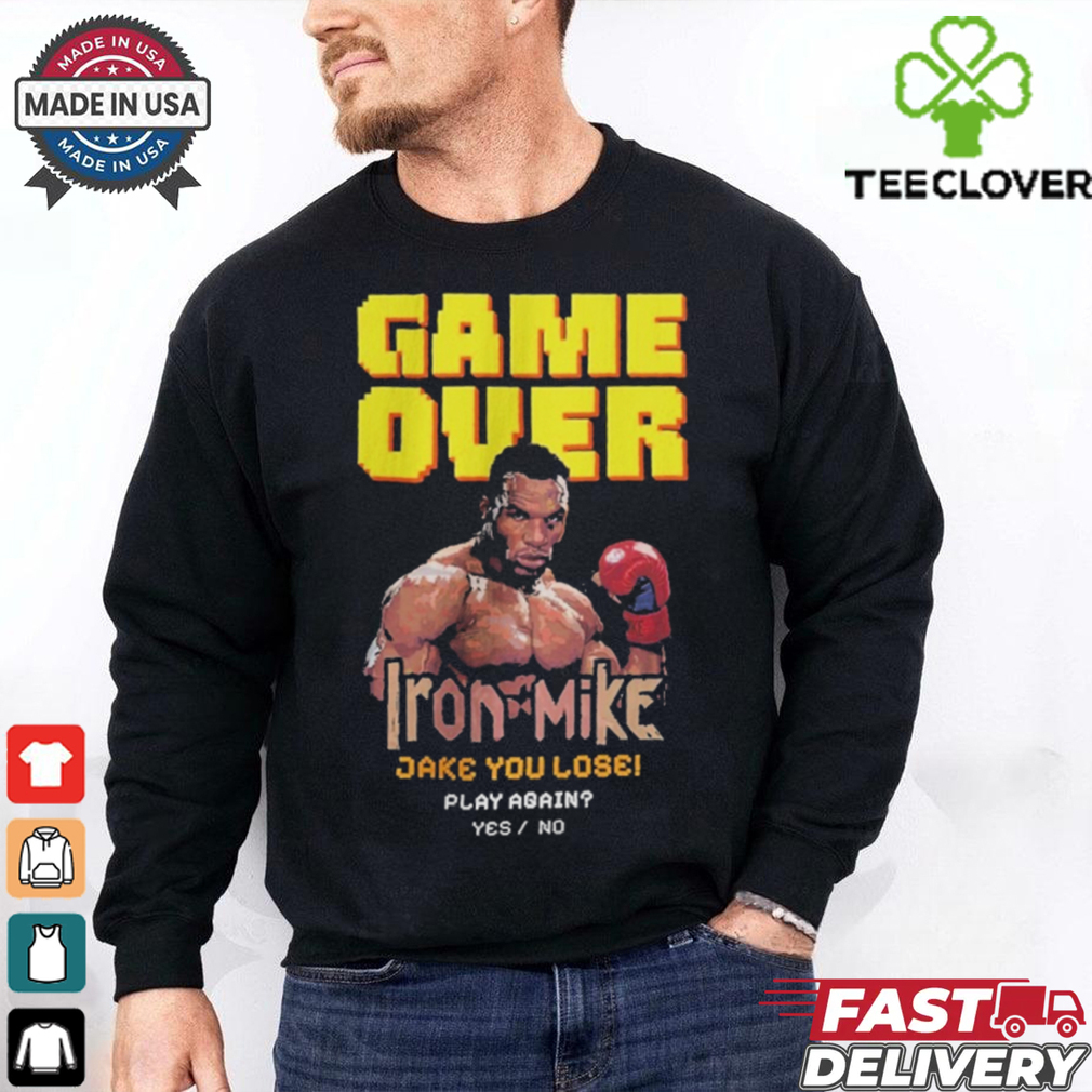 Official Game Over Iron Mike Jake You Lose Play Again Yes No Shirt Official Game Over Iron Mike Jake You Lose Play Again Yes No Shirt