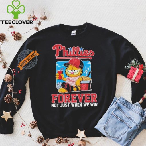 Official Garfield Philadelphia Phillies Forever Not Just When We Win Unisex T Shirt