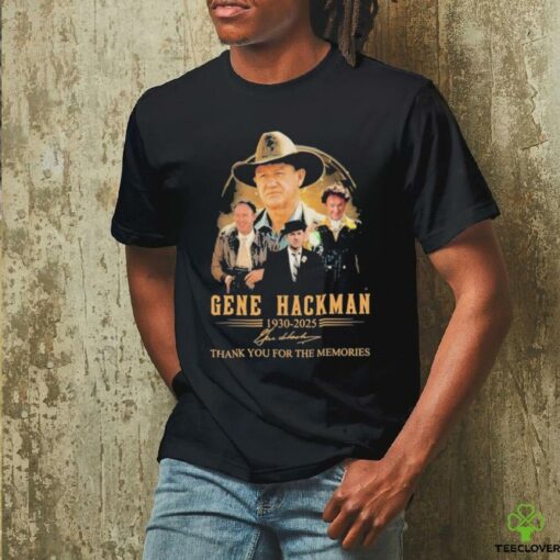 Official Gene Hackman Thank You For The Memories 1930 2025 Signature T shirts