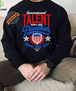 Official Generational Talent Maxwell Jacob Friedman Better Than You t shirt