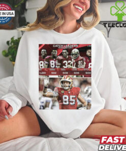 Official George Kittle Keeps Making 49ers’ History Catch Leaders Team History Poster t shirt