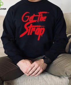 Official Get The Strap Version 1 Shirt