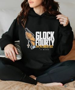 Official Glock Fourty On Yo Bitch Ass A.Ward Shirt