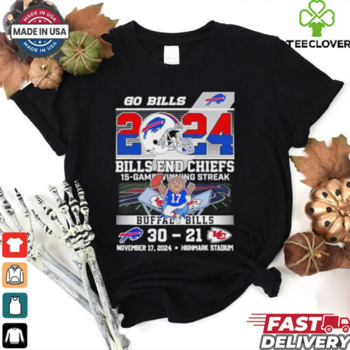Official Go Bills 2024 Buffalo Bills End The Chiefs 15 Game Winning Streak 30 21 Shirt