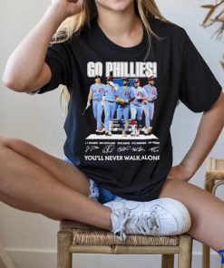 Official Go Phillies Youll Never Walk Alone Unisex T Shirt