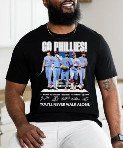 Official Go Phillies Youll Never Walk Alone Unisex T Shirt