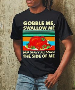 Official Gobble me swallow me Thanksgiving vintage Shirt