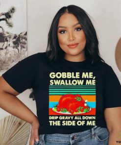 Official Gobble me swallow me Thanksgiving vintage Shirt