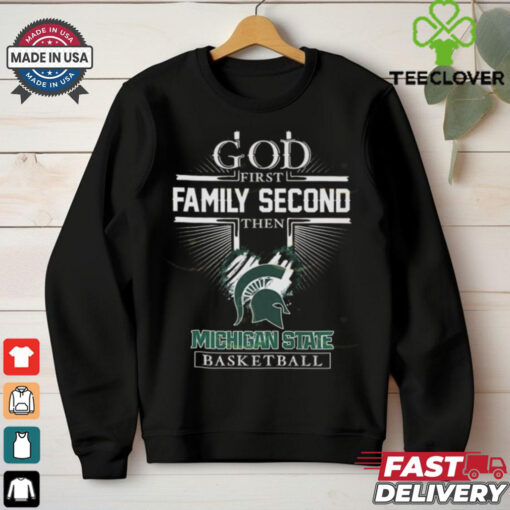 Official God First Family Second The Michigan State Spartans Basketball 2024 Shirt