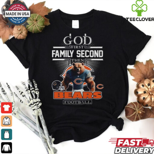Official God First Family Second Then Bears Football For Fans T Shirt