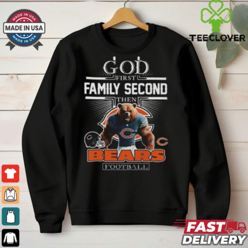 Official God First Family Second Then Bears Football For Fans T Shirt