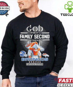Official God First Family Second Then Broncos Denver Football Mascot Shirt