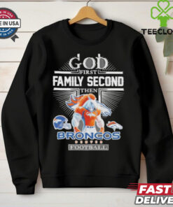 Official God First Family Second Then Broncos Denver Football Mascot Shirt
