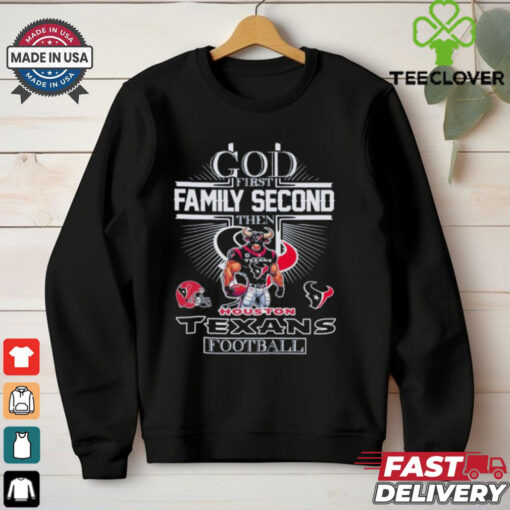Official God First Family Second Then Houston Texans Football T shirts