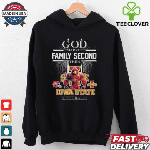 Official God First Family Second Then Iowa State Cyclones Football Shirt