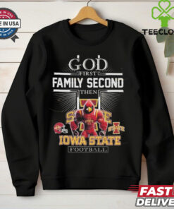 Official God First Family Second Then Iowa State Cyclones Football Shirt