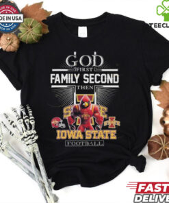 Official God First Family Second Then Iowa State Cyclones Football Shirt