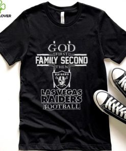 Official God First Family Second Then Las Vegas Raiders Football hoodie, sweater, longsleeve, shirt v-neck, t-shirt