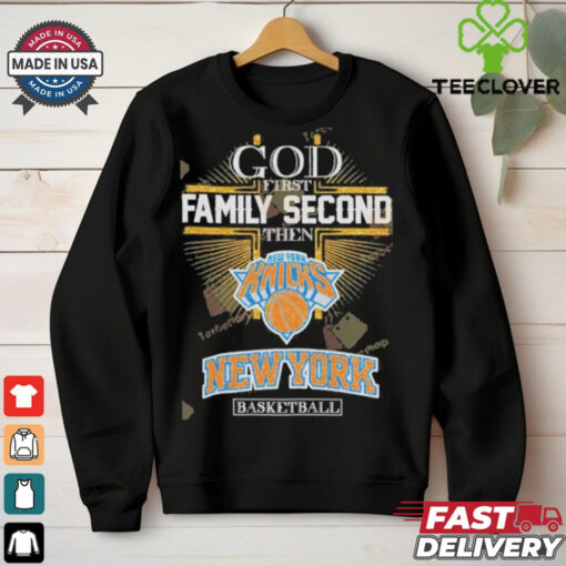 Official God First Family Second Then New York Knicks Basketball Signature shirt