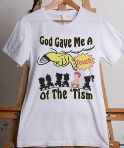 Official God Gave Me A Touch Of The ‘Tism Shirt