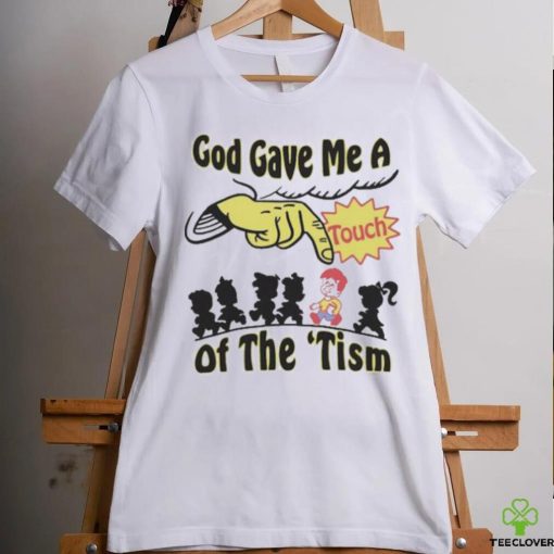 Official God Gave Me A Touch Of The ‘Tism Shirt