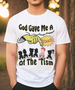 Official God Gave Me A Touch Of The ‘Tism Shirt